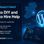 WordPress Support Ireland: When to DIY and When to Hire Help